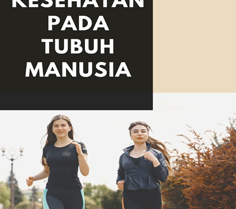 Menjaga Kesehatan Pada Tubuh Manusia