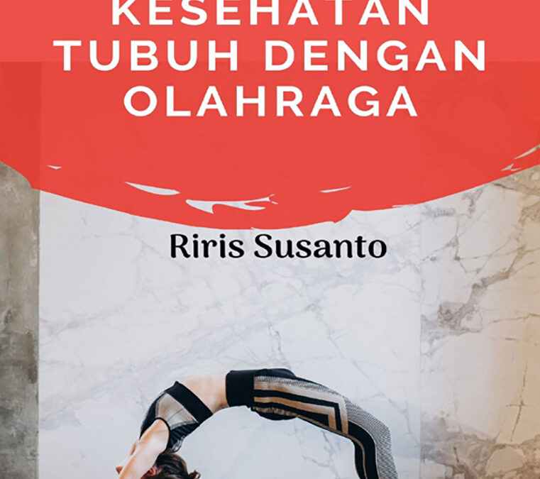 Menjaga Kesehatan Tubuh Dengan Olahraga