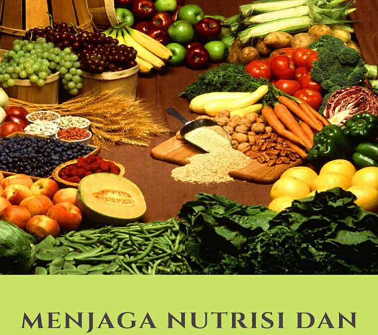 Menjaga Nutrisi dan Kesehatan Pangan Manusia