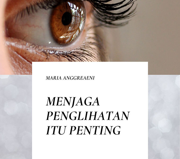 Menjaga Penglihatan Itu Penting