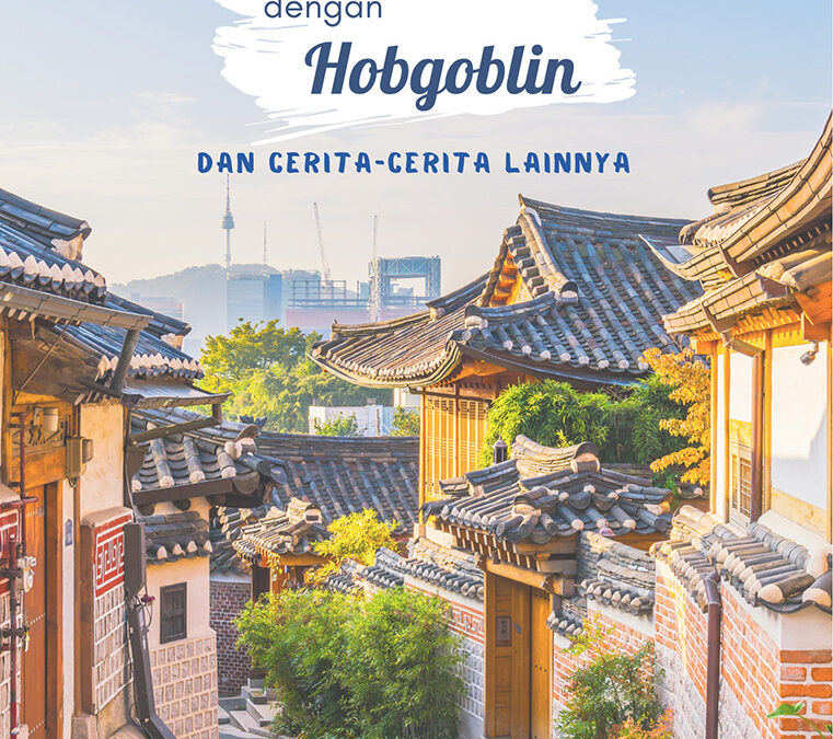 Cerita Perjumpaan dengan HOBGOBLIN dan Cerita-Cerita Lainnya