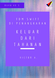 Tom Swift di Penangkaran: Keluar dari Tahanan
