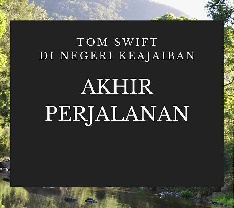 Tom Swift di Negeri Keajaiban: Akhir Perjalanan
