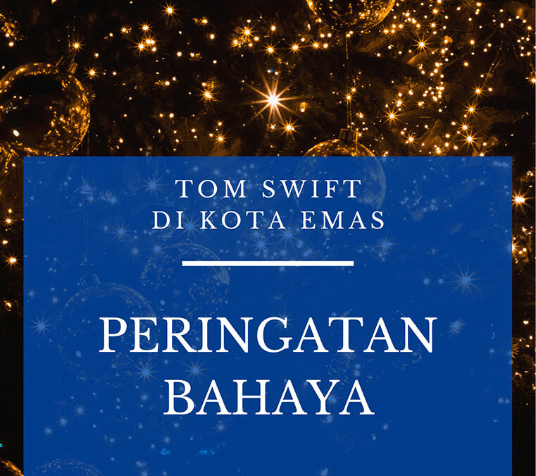 Tom Swift di Kota Emas: Peringatan Bahaya
