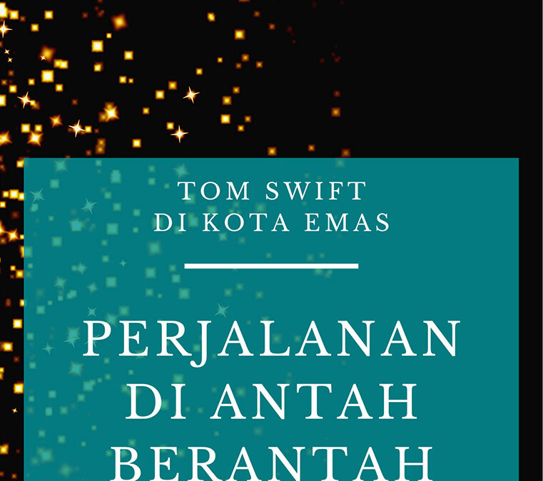 Tom Swift di Kota Emas: Melanjutkan Perjalanan di Antah Berantah