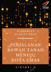 Tom Swift di Kota Emas: Perjalanan Bawah Tanah Menuju Kota Emas