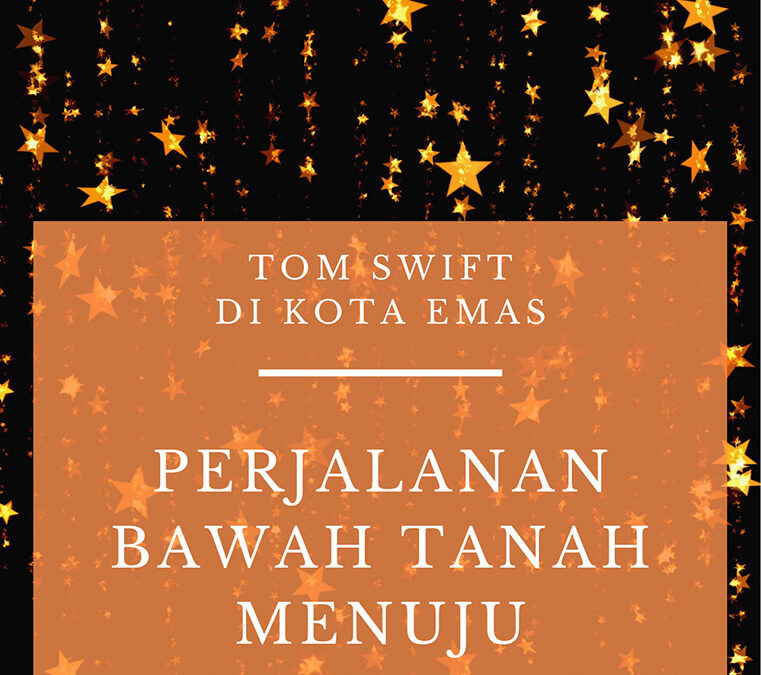Tom Swift di Kota Emas: Perjalanan Bawah Tanah Menuju Kota Emas