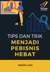 Tips dan Trik Menjadi Pebisnis Hebat