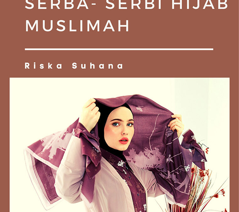 Serba-Serbi Hijab Muslimah