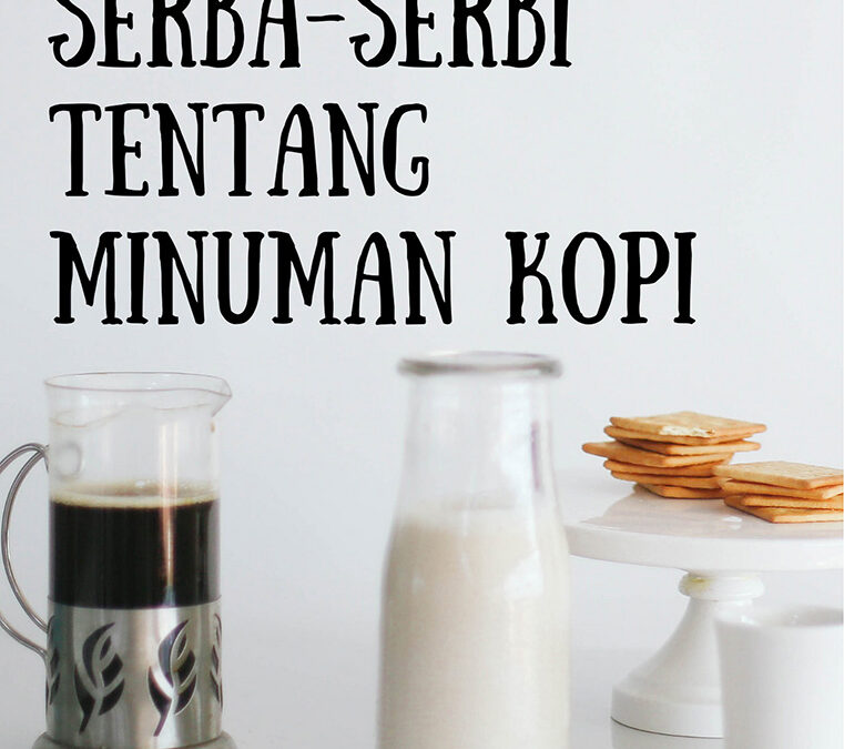 Serba-Serbi tentang Minuman Kopi