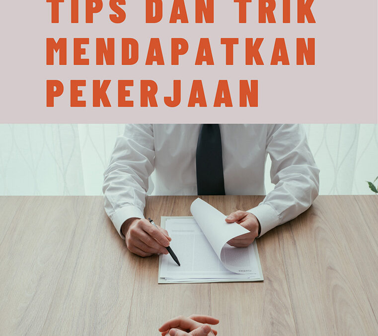 Tips dan Trik Mendapatkan Pekerjaan