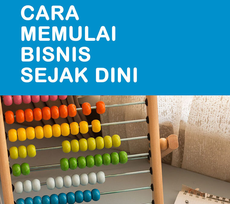 Cara Memulai Bisnis Sejak Dini