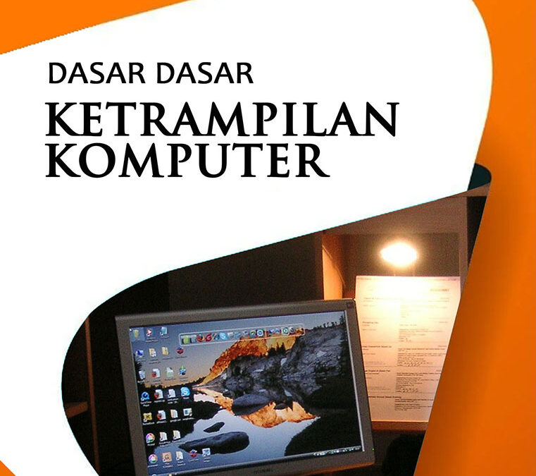 Dasar Dasar Ketrampilan Komputer