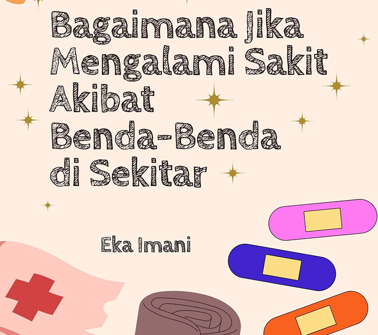 Bagaimana Jika Mengalami Sakit Akibat Benda-Benda di Sekitar