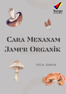 Cara Menanam Jamur Organik