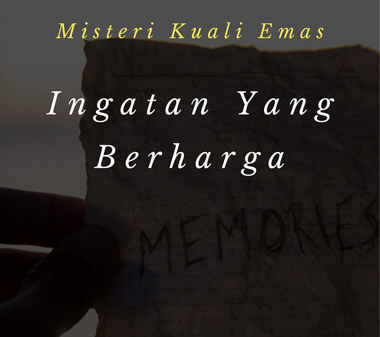 Misteri Kuali Emas – Ingatan yang Berharga