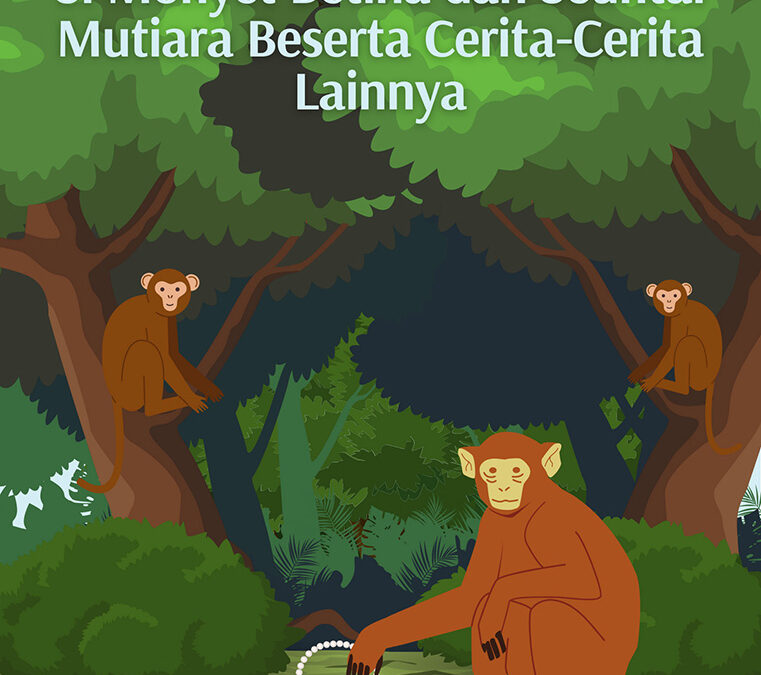 Si Monyet Betina dan Seuntai Mutiara Beserta Cerita-Cerita Lainnya
