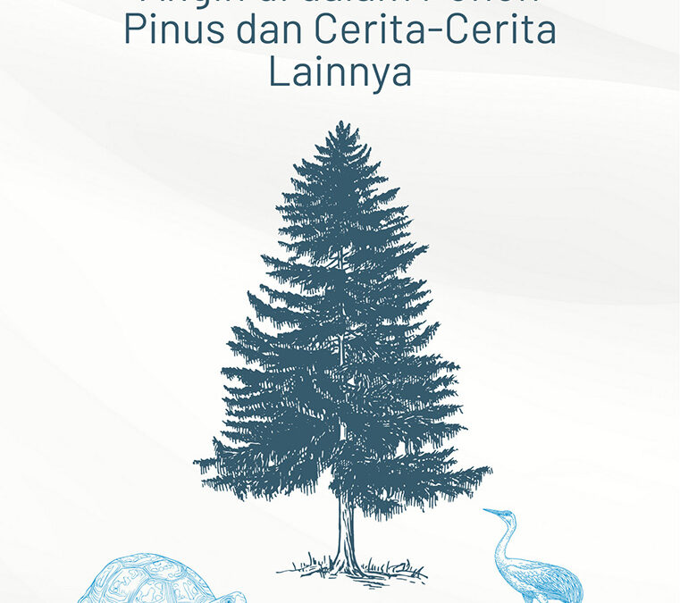 Angin di dalam Pohon Pinus dan Cerita-Cerita Lainnya