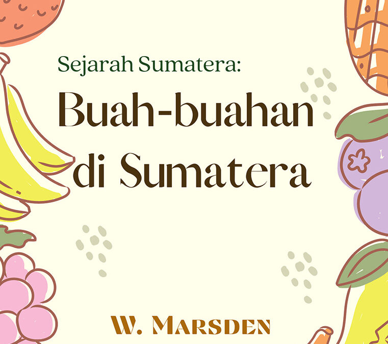 Sejarah Sumatera: Buah-Buahan di Sumatera