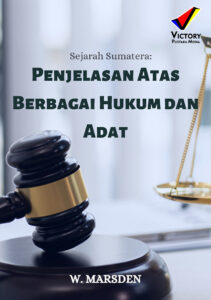 Sejarah Sumatera: Penjelasan Atas Berbagai Hukum dan Adat