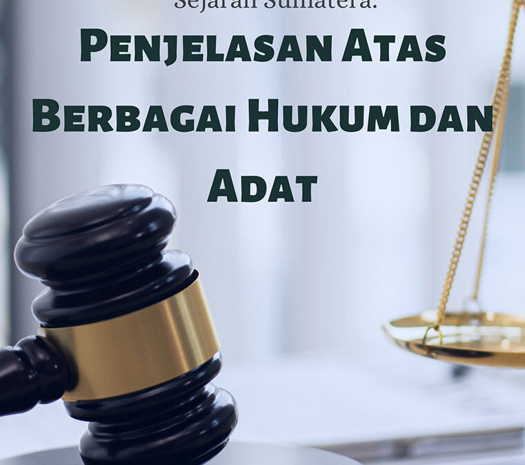 Sejarah Sumatera: Penjelasan Atas Berbagai Hukum dan Adat