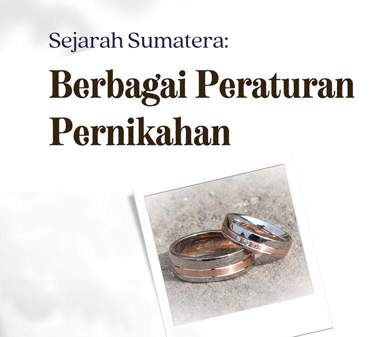 Sejarah Sumatera: Berbagai Peraturan Pernikahan