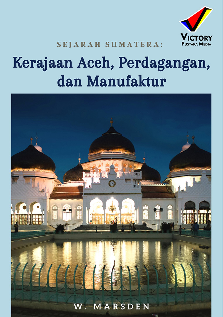 Sejarah Sumatera: Kerajaan Aceh, Perdagangan, dan Manufaktur