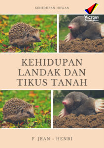 Kehidupan Hewan: Kehidupan Landak dan Tikus Tanah