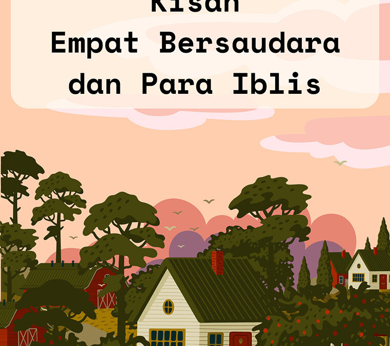 Kisah Empat Bersaudara dan Para Iblis