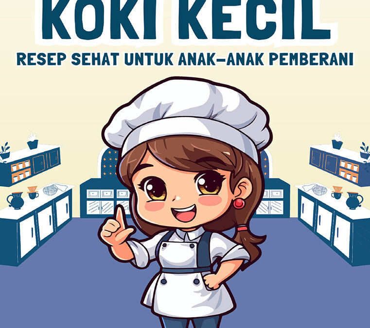Koki Kecil: Resep Sehat Untuk Anak-Anak Pemberani