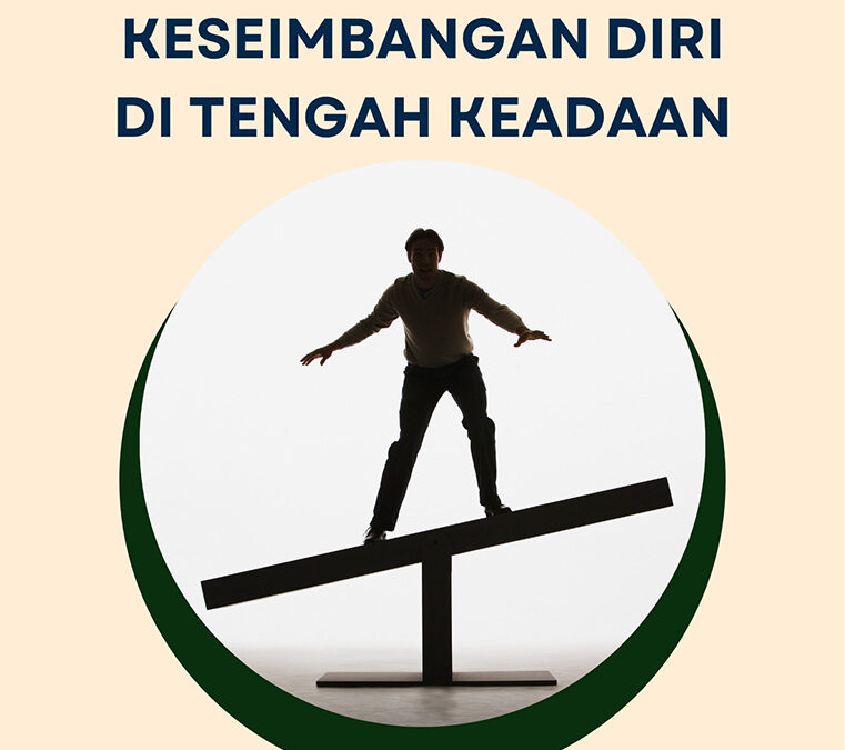 Menemukan Keseimbangan Diri di Tengah Keadaan