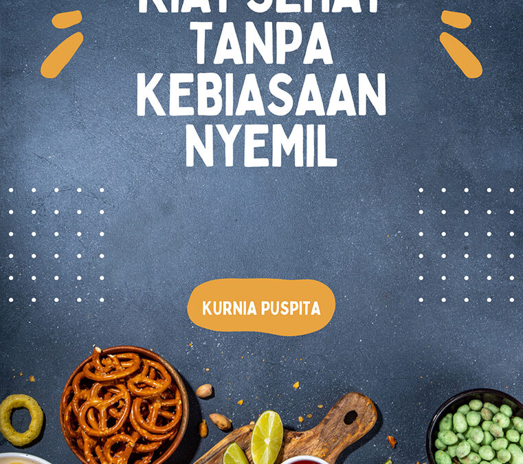 Kiat Sehat Tanpa Kebiasaan Nyemil