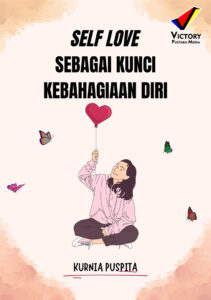 Self Love Sebagai Kunci Kebahagiaan Diri