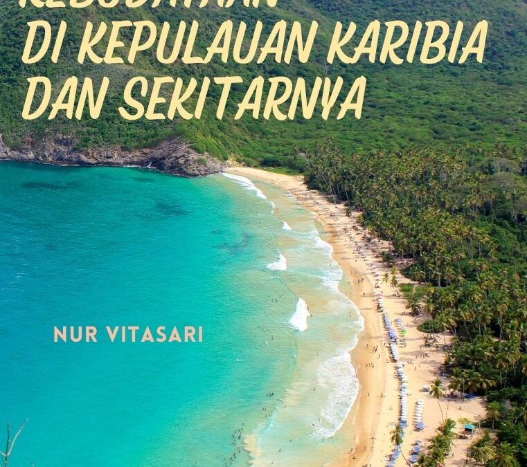 Eksplorasi Kebudayaan di Kepulauan Karibia dan Sekitarnya