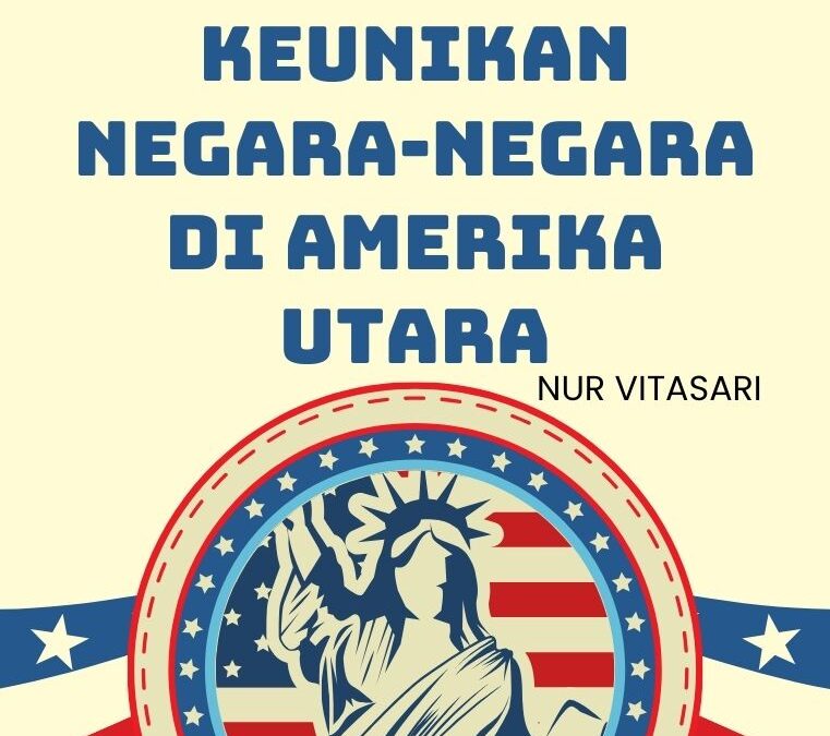 Eksplorasi Keunikan Negara-Negara di Amerika Utara