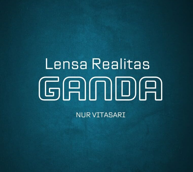 Lensa Realitas Ganda