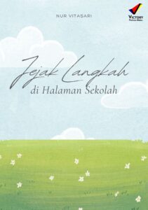 Jejak Langkah di Halaman Sekolah