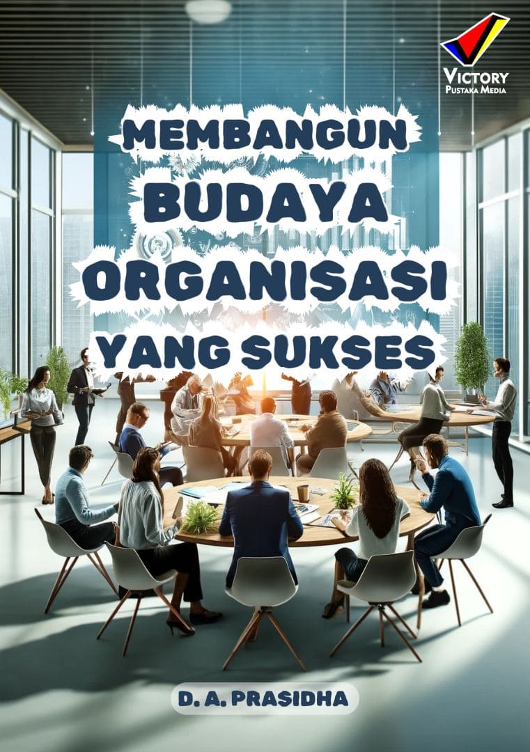 Membangun Budaya Organisasi yang Sukses