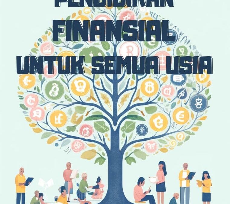 Pendidikan Finansial untuk Semua Usia