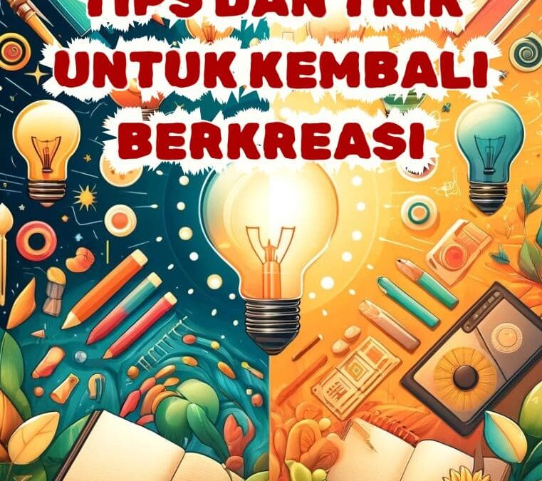 Tips dan Trik untuk Kembali Berkreasi