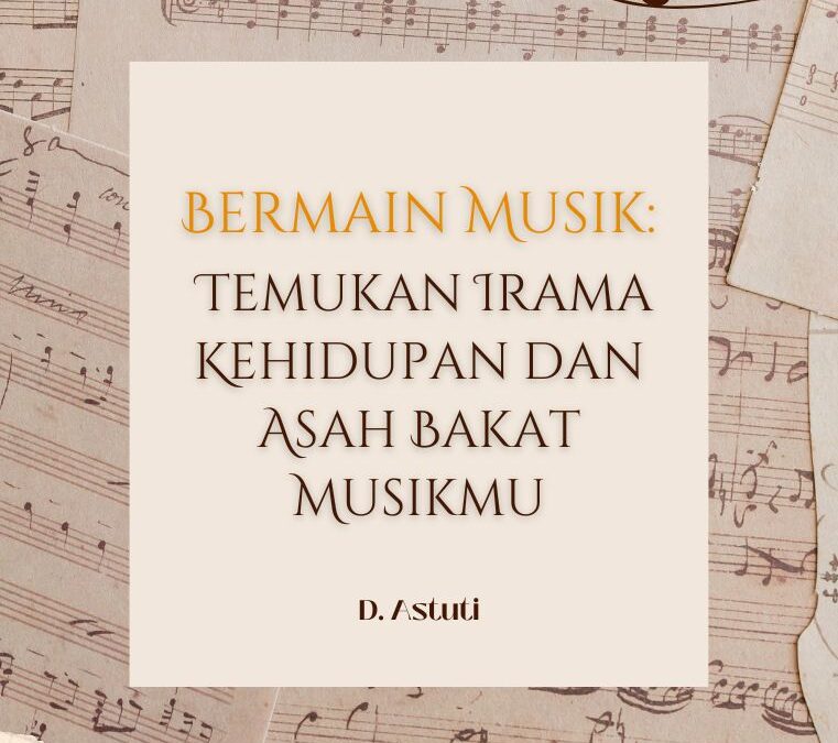 Bermain Musik: Temukan Irama Kehidupan dan Asah Bakat Musikmu