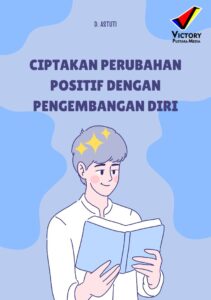 Ciptakan Perubahan Positif dengan Pengembangan Diri
