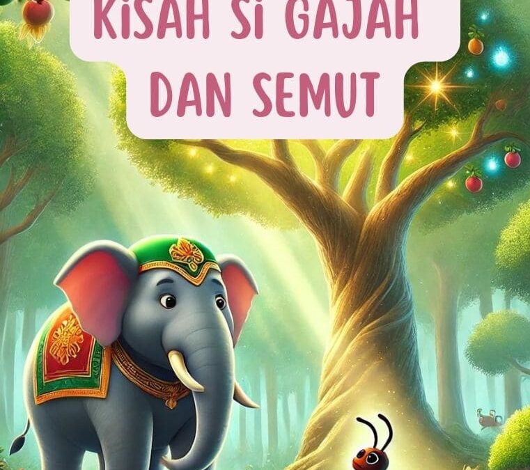 Kisah Si Gajah dan Semut